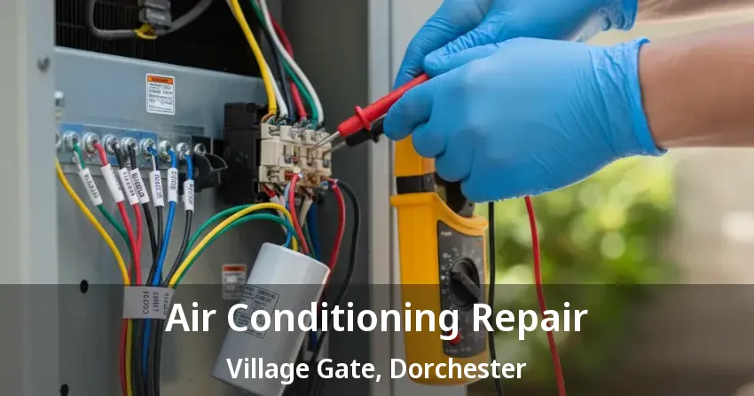 Air Conditioning Repair Village Gate, Dorchester - ON