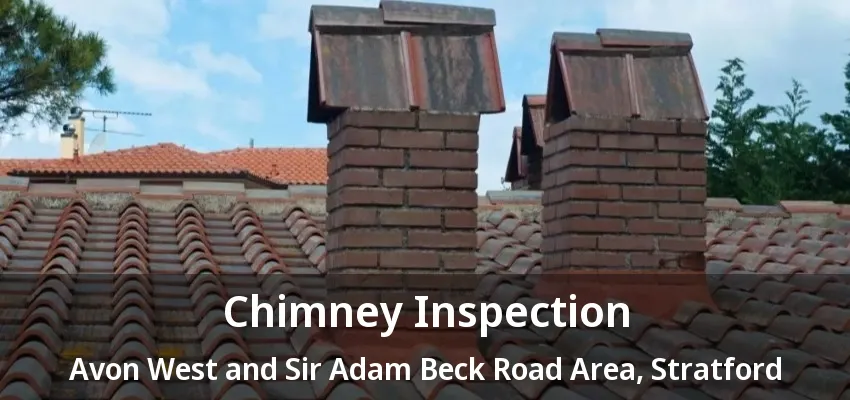 Chimney Inspection Avon West and Sir Adam Beck Road Area, Stratford - ON Chimney Inspection Avon West and Sir Adam Beck Road Area, Stratford - ON