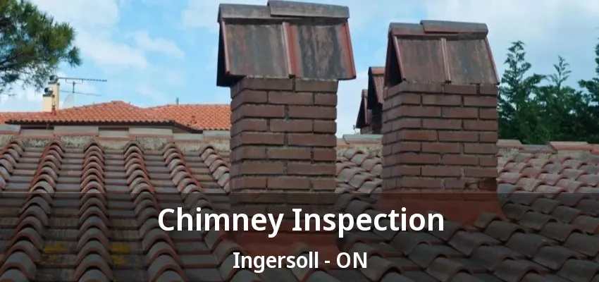 Chimney Inspection Ingersoll - ON Chimney Inspection Ingersoll - ON