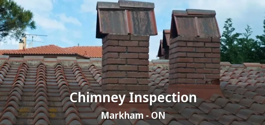 Chimney Inspection Markham - ON Chimney Inspection Markham - ON