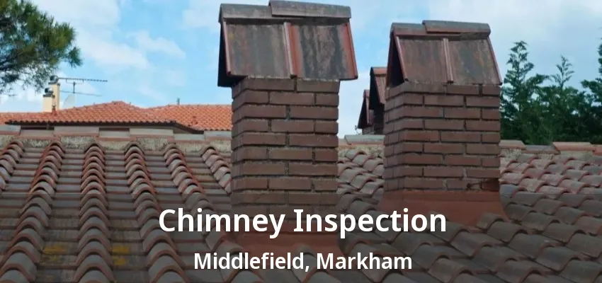 Chimney Inspection Middlefield, Markham - ON Chimney Inspection Middlefield, Markham - ON