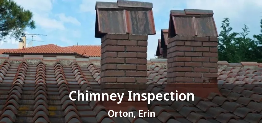 Chimney Inspection Orton, Erin - ON Chimney Inspection Orton, Erin - ON