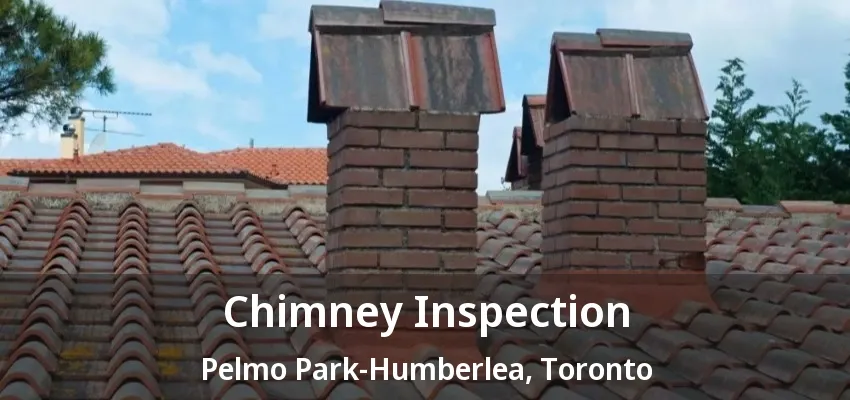 Chimney Inspection Pelmo Park-Humberlea, Toronto - ON Chimney Inspection Pelmo Park-Humberlea, Toronto - ON