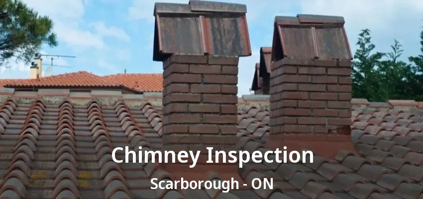 Chimney Inspection Scarborough - ON Chimney Inspection Scarborough - ON
