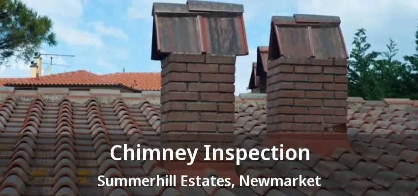 Chimney Inspection Summerhill Estates, Newmarket - ON Chimney Inspection Summerhill Estates, Newmarket - ON