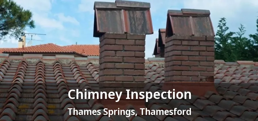 Chimney Inspection Thames Springs, Thamesford - ON Chimney Inspection Thames Springs, Thamesford - ON