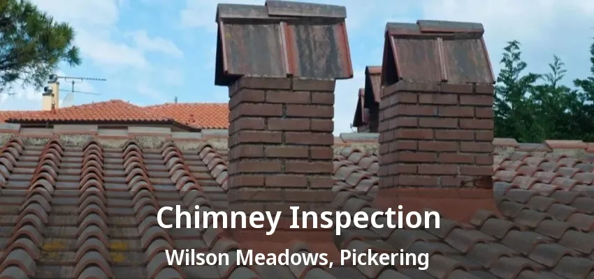 Chimney Inspection Wilson Meadows, Pickering - ON Chimney Inspection Wilson Meadows, Pickering - ON