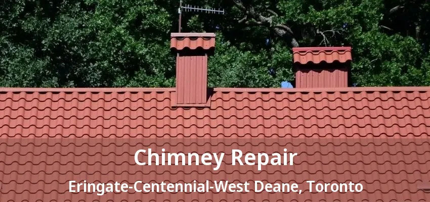 Chimney Repair Eringate-Centennial-West Deane, Etobicoke - ON Chimney Repair Eringate-Centennial-West Deane, Etobicoke - ON