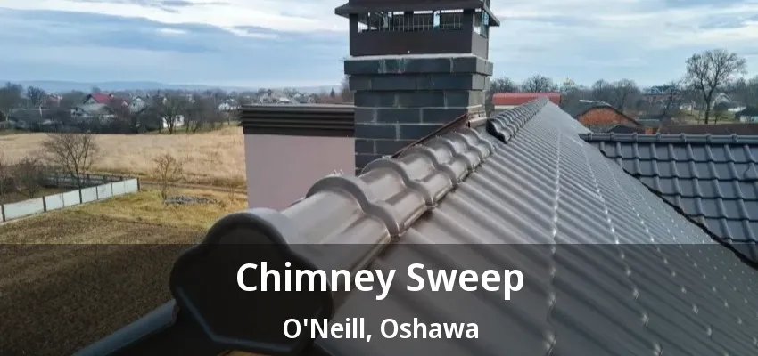 Chimney Sweep O'Neill, Oshawa - ON Chimney Sweep O'Neill, Oshawa - ON