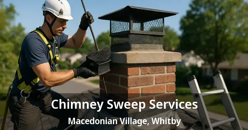 Chimney Sweep Services Macedonian Village, Whitby - ON