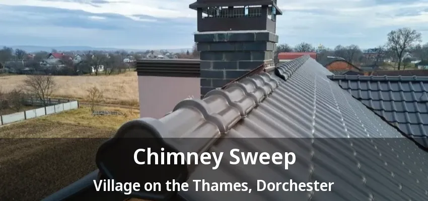 Chimney Sweep Village on the Thames, Dorchester - ON Chimney Sweep Village on the Thames, Dorchester - ON