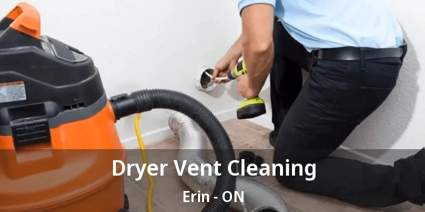 Dryer Vent Cleaning Erin - ON Dryer Vent Cleaning Erin - ON