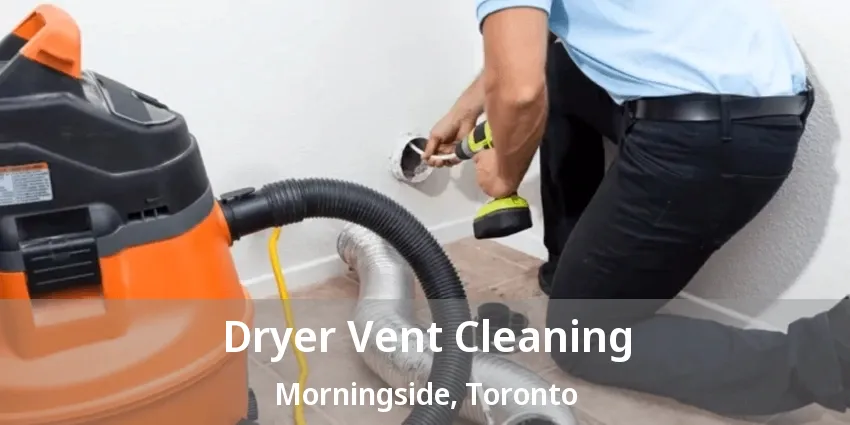 Dryer Vent Cleaning Morningside, Scarborough - ON Dryer Vent Cleaning Morningside, Scarborough - ON