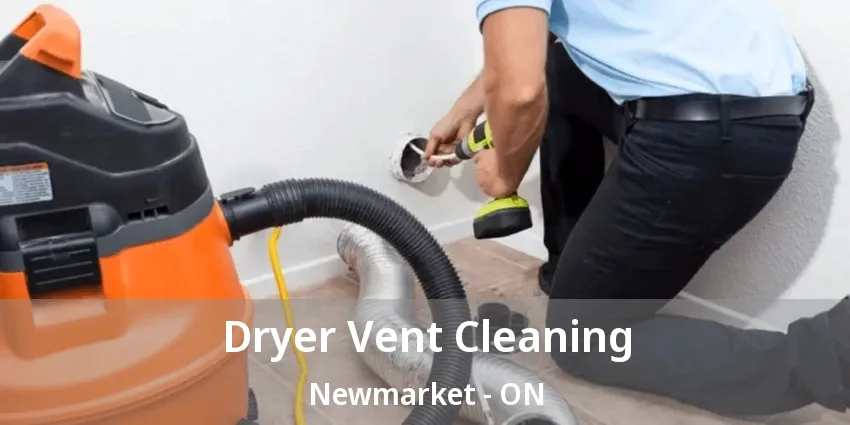 Dryer Vent Cleaning Newmarket - ON Dryer Vent Cleaning Newmarket - ON