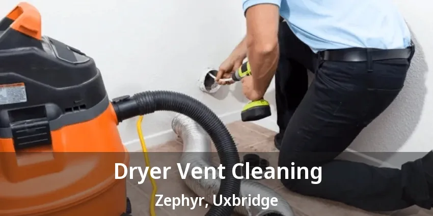 Dryer Vent Cleaning Zephyr, Uxbridge - ON Dryer Vent Cleaning Zephyr, Uxbridge - ON