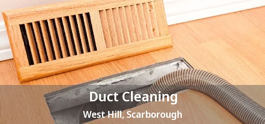 Duct Cleaning West Hill, Scarborough - ON Duct Cleaning West Hill, Scarborough - ON