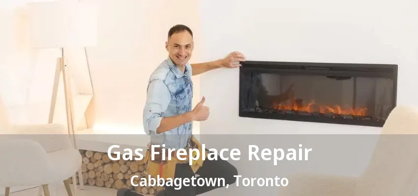 Gas Fireplace Repair Cabbagetown, Toronto - ON Gas Fireplace Repair Cabbagetown, Toronto - ON
