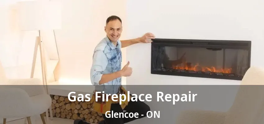 Gas Fireplace Repair Glencoe - ON Gas Fireplace Repair Glencoe - ON