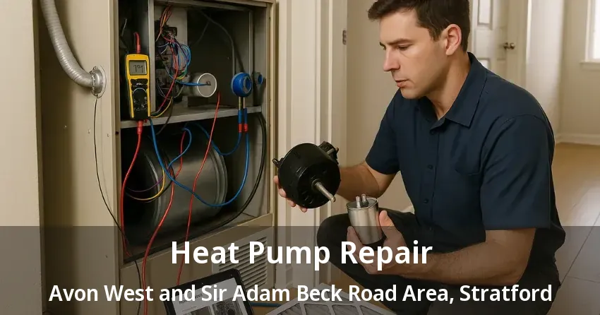 Heat Pump Repair Avon West and Sir Adam Beck Road Area, Stratford - ON