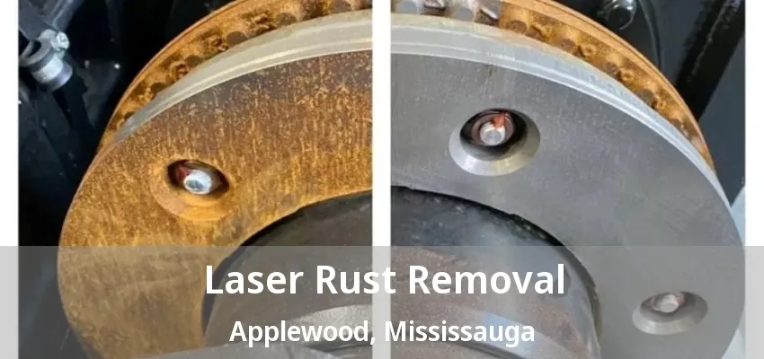 Laser Rust Removal Applewood, Mississauga - ON Laser Rust Removal Applewood, Mississauga - ON