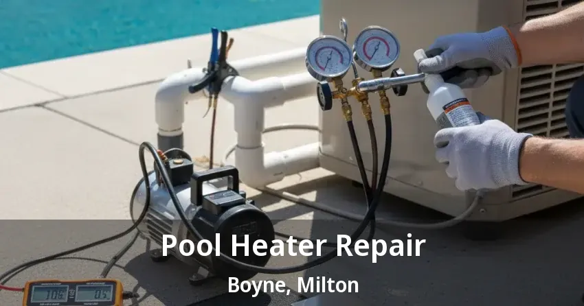 Pool Heater Repair Boyne, Milton - ON