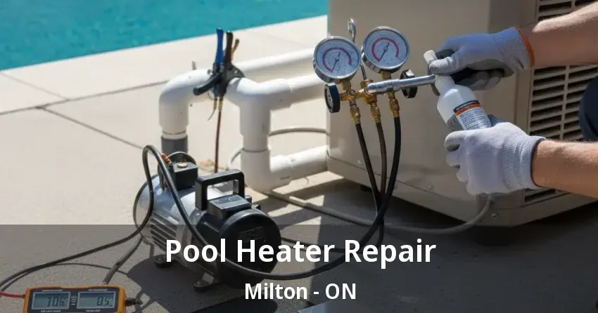 Pool Heater Repair Milton - ON