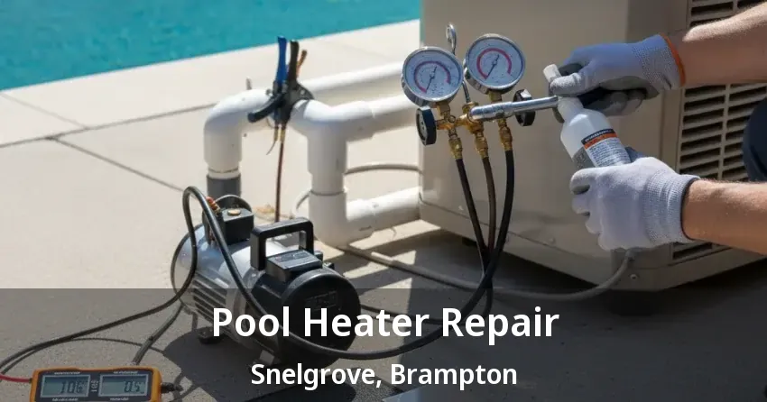 Pool Heater Repair Snelgrove, Brampton - ON Pool Heater Repair Snelgrove, Brampton - ON