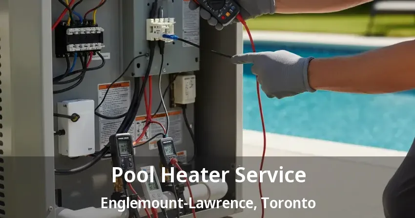 Pool Heater Service Englemount-Lawrence, Toronto - ON Pool Heater Service Englemount-Lawrence, Toronto - ON