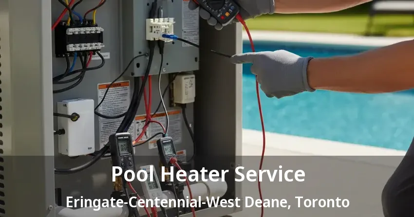 Pool Heater Service Eringate-Centennial-West Deane, Toronto - ON