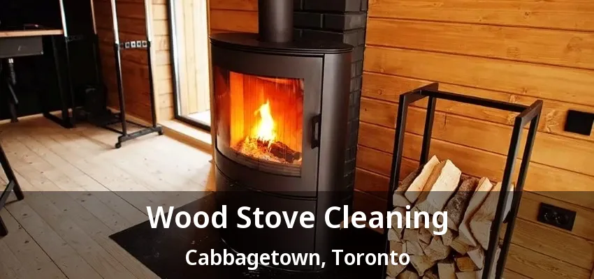 Wood Stove Cleaning Cabbagetown, Toronto - ON Wood Stove Cleaning Cabbagetown, Toronto - ON