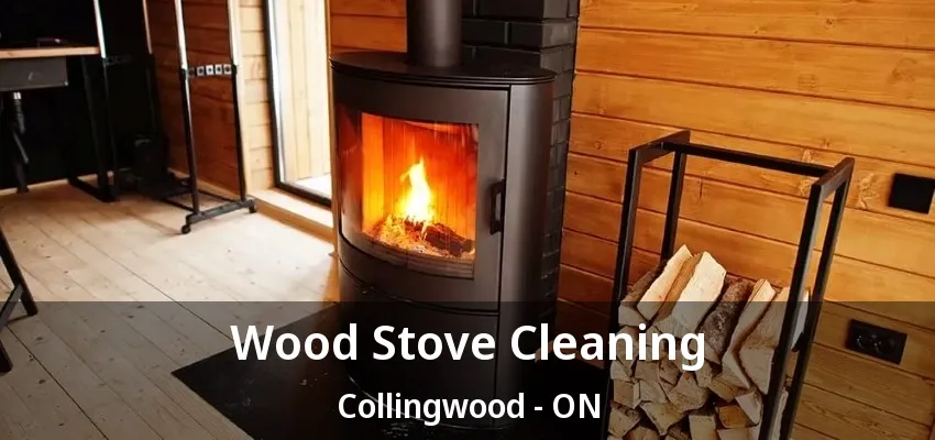 Wood Stove Cleaning Collingwood - ON Wood Stove Cleaning Collingwood - ON