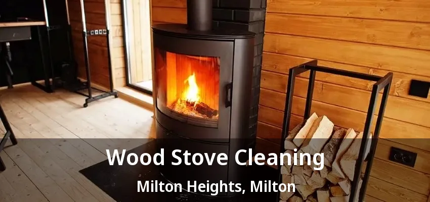 Wood Stove Cleaning Milton Heights, Milton - ON Wood Stove Cleaning Milton Heights, Milton - ON