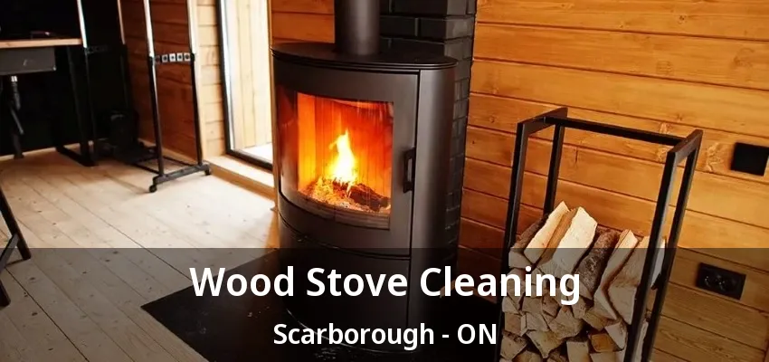 Wood Stove Cleaning Scarborough - ON Wood Stove Cleaning Scarborough - ON